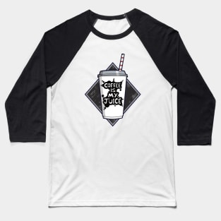 Coffee Is My Juice Baseball T-Shirt